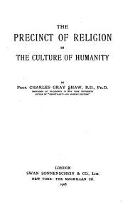 Shaw_1908_The Precinct of Religion in the Culture of Humanity